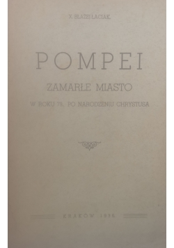 Pompei zamarłe miasto, 1936 r.