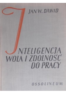 Inteligencja, wola i zdolność do pracy