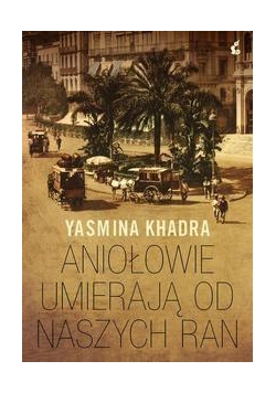 Aniołowie umierają od naszych ran
