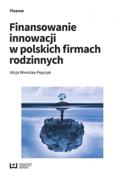 Finansowanie innowacji w polskich firmach rodzin.