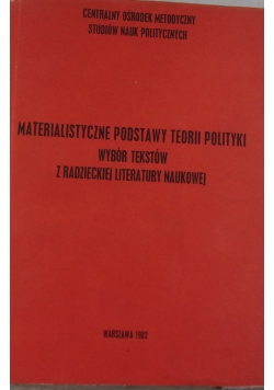 Materialistyczne podstawy teorii polityki. Wybór tekstów z radzieckiej literatury naukowej