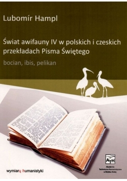 Świat awifauny IV w polskich i czeskich przekładach Pisma Świętego plus autograf