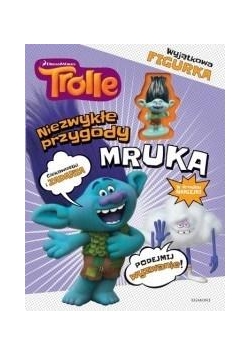 Trolle. Niezwykłe przygody Mruka