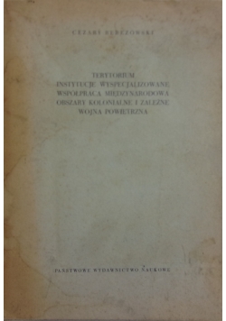 Terytorium, instytucje wyspecjalizowane, współpraca międzynarodowa, obszary kolonialne i zależne, wojna powietrzna