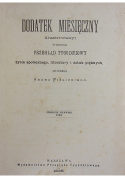 Dodatek miesięczny do czasopisma Przegląd Tygodniowy życia społecznego, literatury i sztuk pięknych, 1895r.