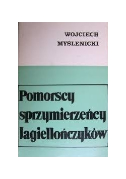 Pomorscy sprzymierzeńcy Jagiellończyków