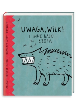 Uwaga, wilk! i inne bajki Ezopa