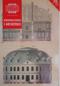 Kronika Miasta Poznania: Budowniczowie i architekci