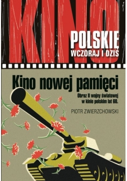 Kino nowej pamięci. Obraz II wojny światowe w kinie polskim lat 60.
