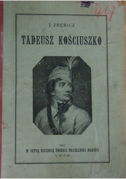 Tadeusz Kościuszko ,1917r.
