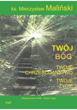 Twój Bóg, Twoje chrześcijaństwo, Twoje życie