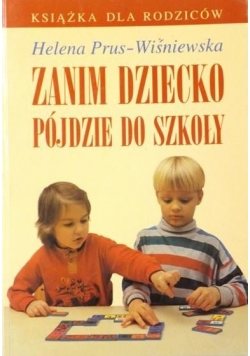 Prus-Wiśniewska Helena - Zanim dziecko pójdzie do szkoły