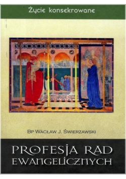 Życie konsekrowane. Profesja rad ewangelicznych