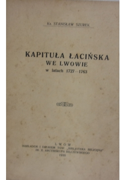 Kapituła łacińska we Lwowie w latach 1727 - 1763, 1930 r.