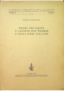 Sprawy Obyczajowe w sądownictwie wiejskim w Polsce wieku XVII i XVIII
