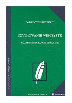 Użytkowanie wieczyste. Zagadnienia konstrukcyjne