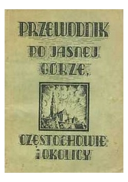 Przewodnik po Jasnej Górze, Częstochowie i okolicy, 1946 r.