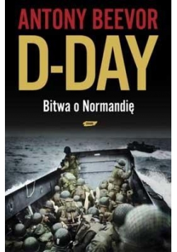D-Day. Bitwa o Normandię twarda
