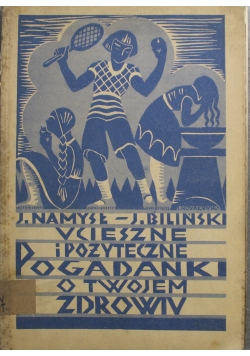 Ucieszne i pożyteczne pogadanki o twoim zdrowiu 1931 r