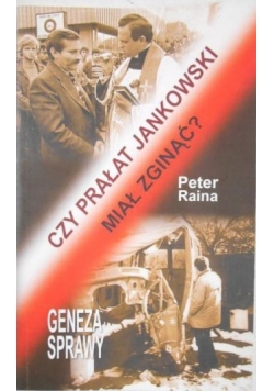 Czy prałat Jankowski miał zginąć