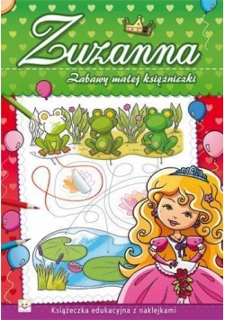 Zabawy małej księżniczki. Zuzanna