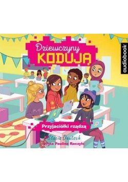 Dziewczyny kodują 2 Przyjaciółki rządzą. Audiobook