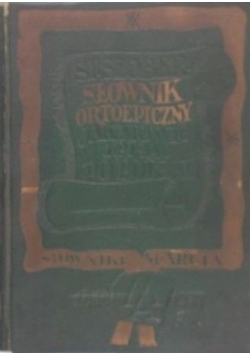 Słownik ortoepiczny. Jak mówić i pisać po polsku, 1938 r.
