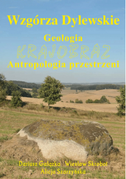 Wzgórza Dylewskie geologia krajobraz antropologia przestrzeni autograf Szarzyńskiej