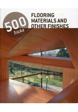 500 tricks flooring materials and other finish