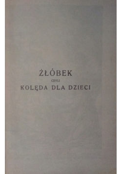 Żłobek czyli kolęda dla dzieci, 1927 r.