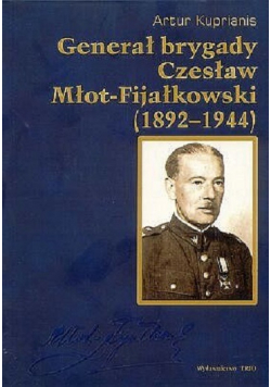 Generał brygady Czesław Młot - Fijałkowski