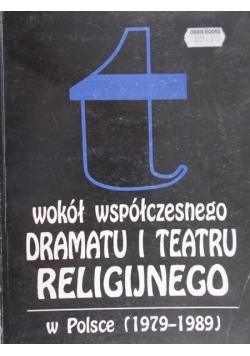 Wokół współczesnego dramatu i teatru religijnego w Polsce (1979-1989)