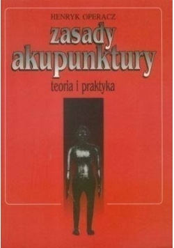 Zasady Akupunktury teoria i praktyka Dedykacja Autora