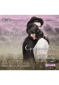Saga rodziny Hallmanów Tom 1 Czas zamknięty