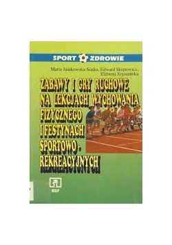 Zabawy i gry ruchowe
