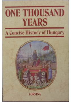 One thousand years. A concise history of Hungary