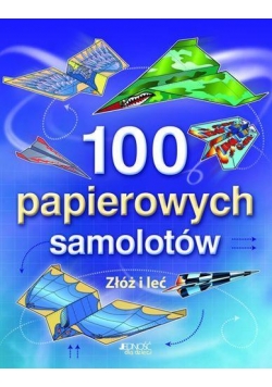100 papierowych samolotów złóż i leć