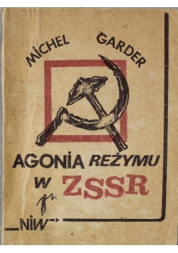 Agonia reżymu w ZSSR reprint z 1965 r.