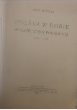 Polska w dobie wielkiej wojny północnej 1704 - 1709, 1925 r.