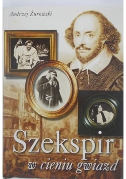 Szekspir w cieniu gwiazd + autograf Żurowskiego