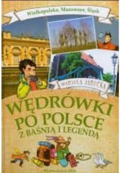 Wędrówki po Polsce z baśnią..- Wielkopolska ..