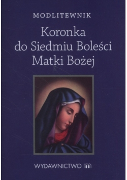 Koronka do Siedmiu Boleści Matki Bożej