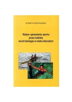 Wpływ uprawiania sportu przez kobiety na ich biologię w wieku dojrzałym