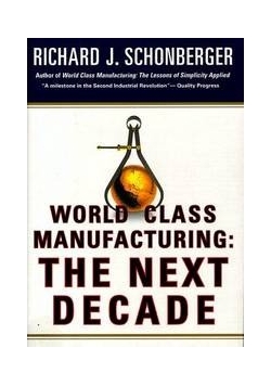 World Class Manufacturing The Next Decade