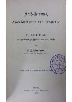 Katholizismus Protestantismus und Unglaube,1885r.