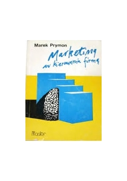 Marketing w kierowaniu firmą