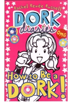 Dork diaries How to be a Dork