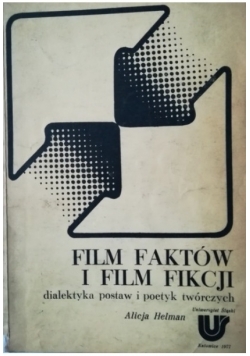 Film faktów i film fikcji Dialektyka postaw i poetyk twórczych