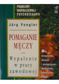 Pomaganie męczy Wypalenie w pracy zawodowej