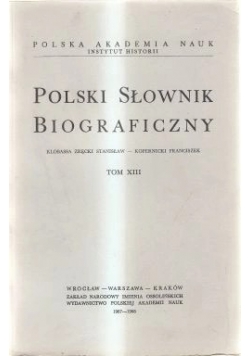 Polski Słownik Biograficzny, Tom XIII